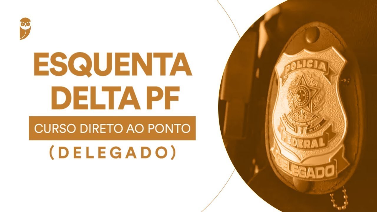 Esquenta Delta PF: Curso Direto ao Ponto (Delegado): Direito Penal - Professor Lucas Petry