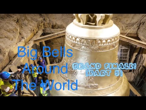 Big Bells Around The World (Part 5!)