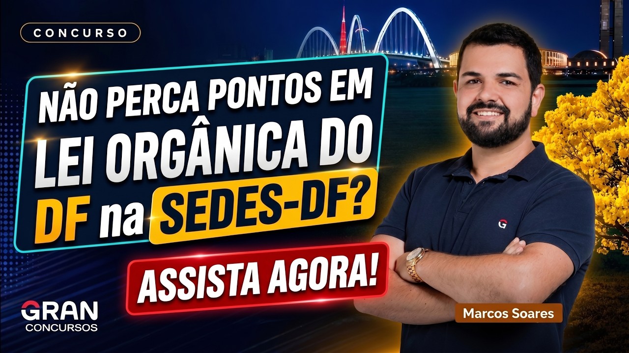 Concurso SEDES DF | Quer Gabaritar Lei Orgânica do DF? Teste Agora Seus Conhecimentos!
