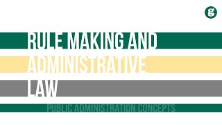 Rule Making and Administrative Law