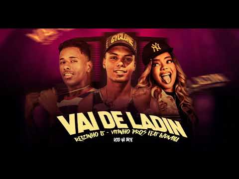 VAI DE LADIN - REIZINHO LT E VITINHO PROS Feat. LUDMILA ÁUDIO OFICIAL REMIX 2023