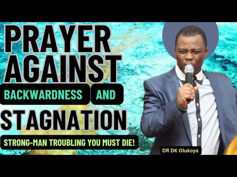 Prayer Against Backwardness And Stagnation: powerful midnight prayers Against Evil arrow|Dr  Olukoya