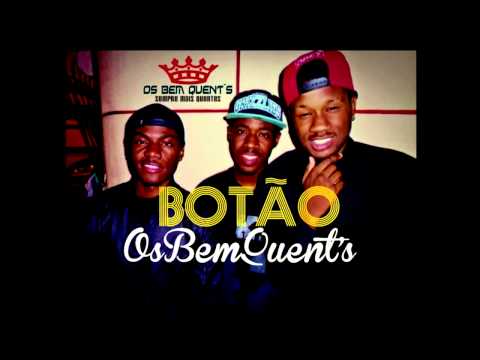 OsBemQuent's - BOTÃO | TARRAXINHA | Dj B.boy | GsProd