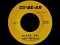 Roy Gaines - Black Gal - CU-BE-AR 9340