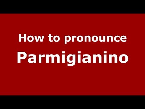 How to pronounce Parmigianino (Italian/Italy) - PronounceNames.com
