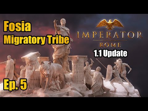 1.1 Update! Ep.5 Let's Play Imperator Rome - Fosia - Migratory Tribe