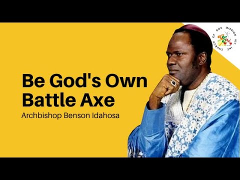 God's Battle Axe - Archbishop Benson Idahosa