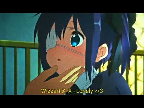 Wizzart X_X - Lonely「AMV」