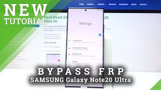 How to Bypass Google Verification on SAMSUNG Galaxy Note20 Ultra - Unlock FRP New Samsung Method