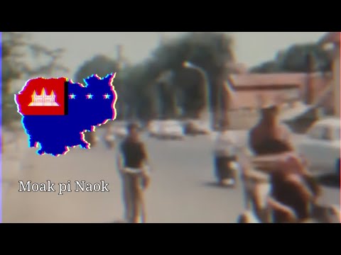 Cambodian Song "Moak Pi Naok"