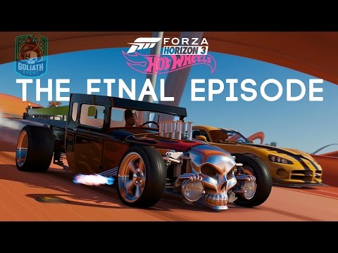 THE FINAL EPISODE (THE GOLIATH) - HOT WHEELS EXPANSION l Forza Horizon 3