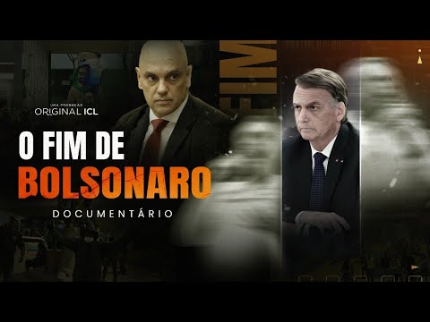O FIM DE BOLSONARO - DOCUMENTÁRIO COMPLETO - ORIGINAL ICL