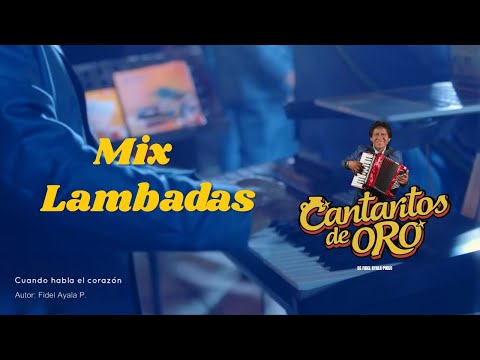 MIX LAMBADAS - CANTARITOS DE ORO DE FIDEL AYALA