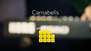 Carnabells | A Kind of Living