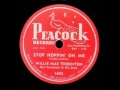 Willie May "Big Mama" Thornton - Stop Hoppin' On Me