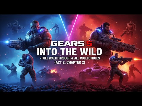 Gears 5 Into the Wild - Full Walkthrough & All Collectibles (Act 2, Chapter 2)