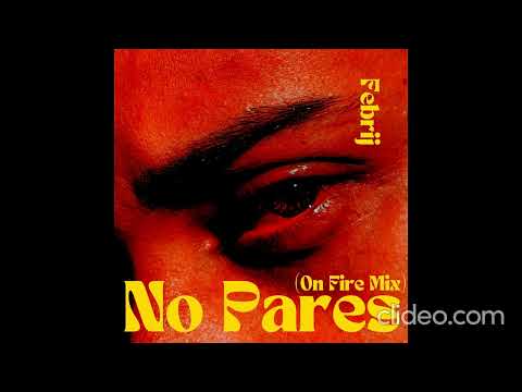 Febrij - No Pares (On Fire Mix)