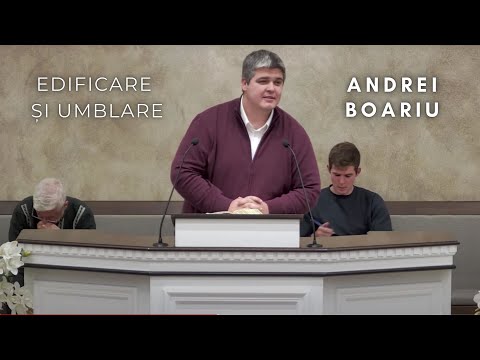 Andrei Boariu - Edificare și umblare