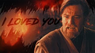 I loved you - A Star Wars Tribute (Anakin Skywalker)