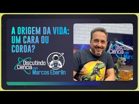 ORIGIN OF LIFE: A TOSS OR TAILS? | DISCUSSING SCIENCE with MARCOS EBERLIN | IPP TV