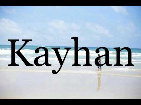 How To Pronounce Kayhan🌈🌈🌈🌈🌈🌈Pronunciation Of Kayhan