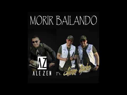Morir Bailando - Los De Ajayu Jacha Ft. Ale Zen   (Audio Oficial 2022)