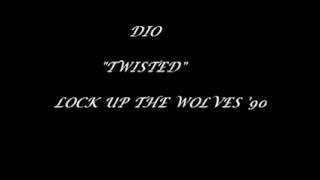 DIO TWISTED LOCK UP THE WOLVES