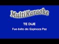 Te Dije - Multikaraoke - Fue Éxito de Espinoza Paz