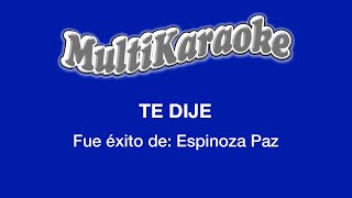 Te Dije - Multikaraoke - Fue Éxito de Espinoza Paz