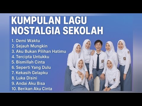 Kumpulan Lagu Nostalgia Sekolah – Bikin Rindu Masa SMA 🎶
