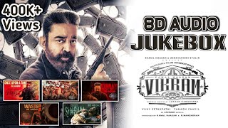 Vikram Jukebox 8D | Vikram | Kamal Haasan | Anirudh Ravichander | 8D Songs Tamil
