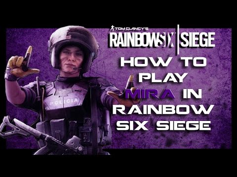 Rainbow Six Siege - Mira Guide