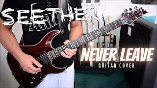 Seether - Never Leave (Guitar Cover)