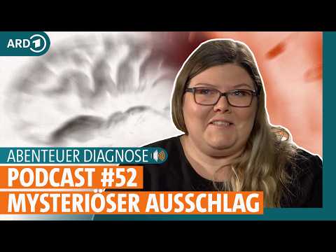 Abenteuer Diagnose Podcast #52: Arbeitsallergie - Fieber und unheimliche Hautausschläge | ARD GESUND