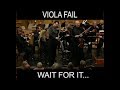 NEW Viola Fail!