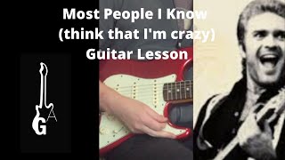 Most People I Know (think that I&#39;m crazy) Guitar lesson