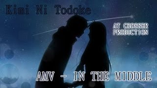 [AMV] KIMI NI TODOKE [AROUND ME] IN THE MIDDLE- PAPERCUT MASSACRE HD