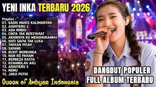 Download lagu YENI INKA TERBARU FULL ALBUM 2026 - GADIS MANIS KALIMANTAN, AISHITERU 2, ADA RINDU mp3