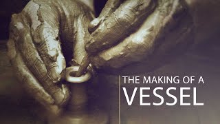 The Making of a Vessel