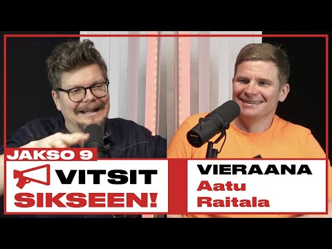 Vitsit Sikseen! Jakso 9 - Aatu Raitala