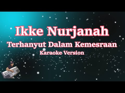 Karaoke Ikke Nurjanah - Terhanyut Dalam Kemesraan (Karaoke Dangdut)