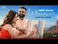 Whenever AMRIT MAAN Full Official Video New Punjabi Songs 2023 Amrit Maan New Song