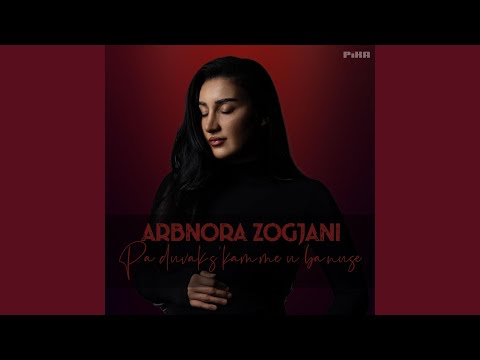 Pa duvak s'kam me u ba nuse (feat. Arbnora Zogjani)