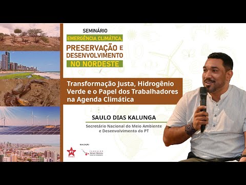 Abertura: Saulo Dias Kalunga | Transformação Justa, Hidrogênio Verde e o Papel dos Trabalhadores