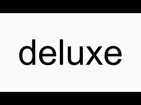How to pronounce deluxe