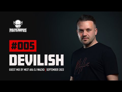 POLYCARPUS - DEVILISH #005 WITH MI37 AKA DJ W4CKO | SEPTEMBER 2023