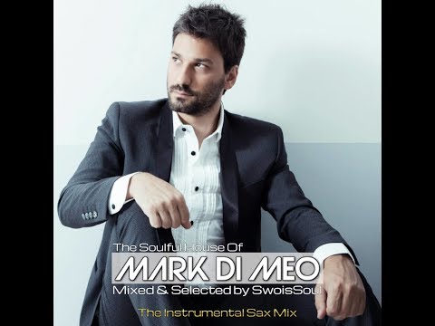 SwoisSoul feat. Mark Di Meo - The Soulful House Of Mark Di Meo (The Instrumental Sax Mix)
