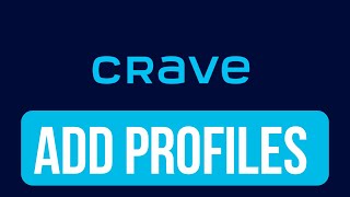 How to Add/User Profile on Crave