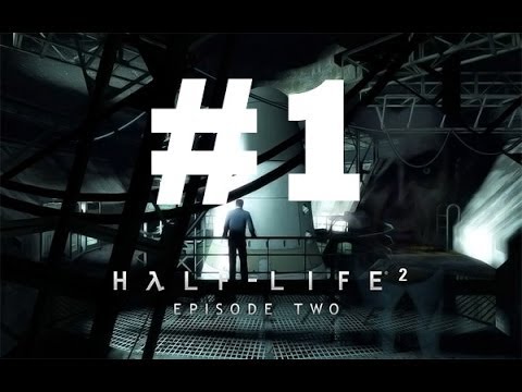 Half-Life 2 Episode Two Chapter 1 - To The White Forest Walkthrough - No Commentary/No Talking