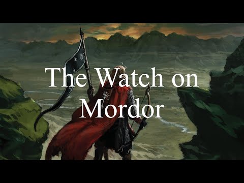 The Watch on Mordor - Middle-earth's "Night's Watch"